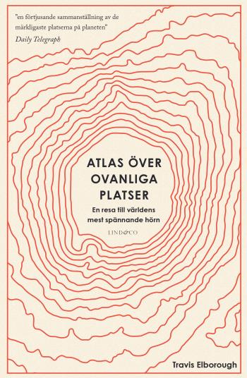 Atlas Över Ovanliga Platser - En Resa Till Världens Mest Spännande Hörn