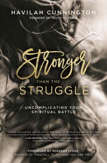 Stronger Than The Struggle - Uncomplicating Your Spiritual Battle