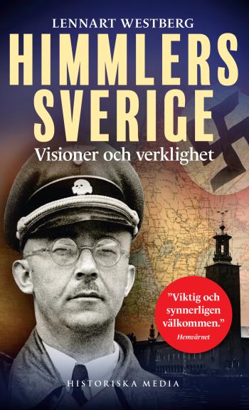 Himmlers Sverige - Visioner Och Verklighet