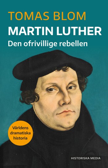 Martin Luther - Den Ofrivillige Rebellen