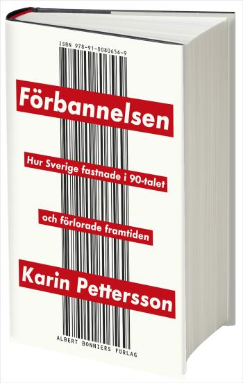 Förbannelsen - Hur Sverige Fastnade I 90-talet Och Förlorade Framtiden