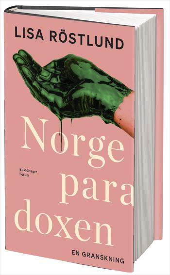 Norgeparadoxen - En Granskning Av Det Goda Landets Svarta Baksida