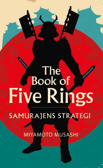 The Book Of Five Rings - Samurajens Strategi