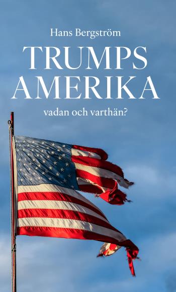 Trumps Amerika - Vadan Och Varthän?