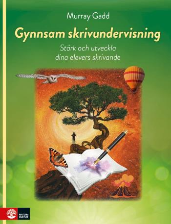 Gynnsam Skrivundervisning - Stärk Och Utveckla Dina Elevers Skrivande