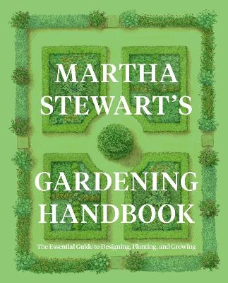 Martha Stewart`s Gardening Handbook