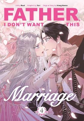 Father, I Don`t Want This Marriage, Volume 4