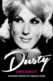 Dusty Springfield: Dusty an Intimate Portrait of a Musical Legend Paperback Book