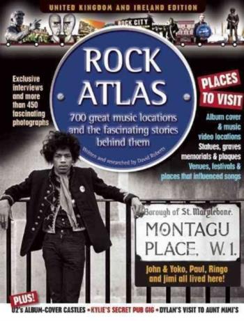 Rock Atlas: 700 Great Music Locations and the Fascinating Stories Behind Them Paperbook Book