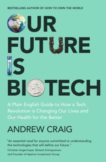 Our Future Is Biotech