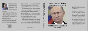 How Neocons Tried To Destroy The World - Russia After Yeltsin