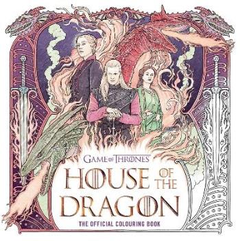 House Of The Dragon- The Official Colouring Book