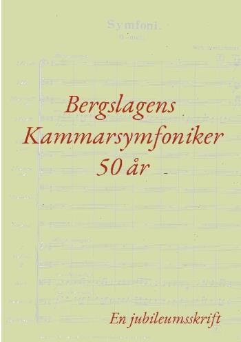 Bergslagens Kammarsymfoniker 50 År - En Jubileumsskrift