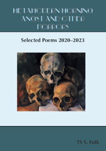 Metamodern Morning Angst And Other Horrors - Selected Poems 2020-2024