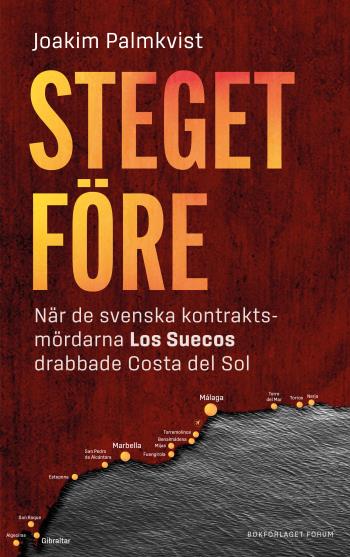 Steget Före - När De Svenska Kontraktsmördarna Los Suecos Drabbade Costa Del Sol