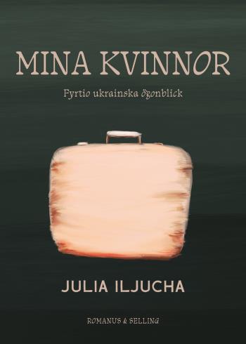 Mina Kvinnor - Fyrtio Ukrainska Ögonblick