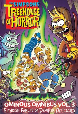 The Simpsons Treehouse Of Horror Ominous Omnibus Vol. 3- Fiendish Fables Of Devilish Delicacies- Volume 3