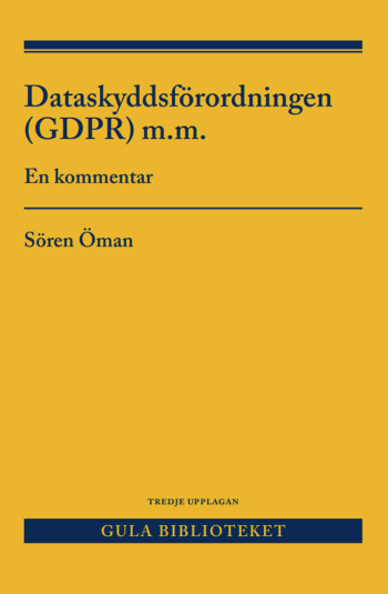 Dataskyddsförordningen (gdpr) M.m. - En Kommentar