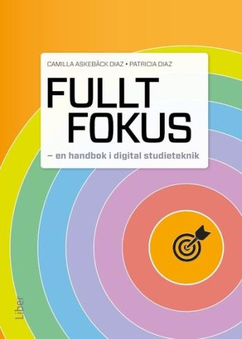 Fullt Fokus - En Handbok I Digital Studieteknik