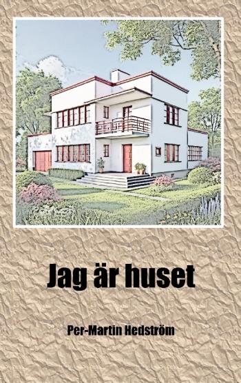 Jag Är Huset - Min Egen Historia