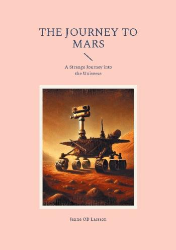 The Journey To Mars - A Strange Journey Into The Universe