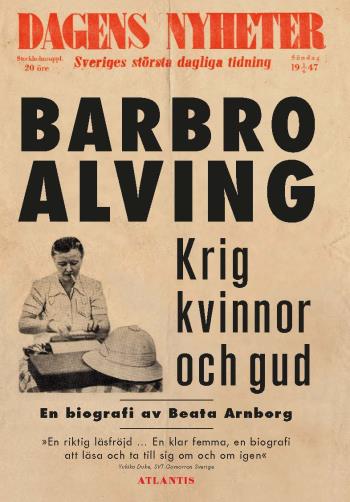 Krig, Kvinnor Och Gud - En Biografi Om Barbro Alving