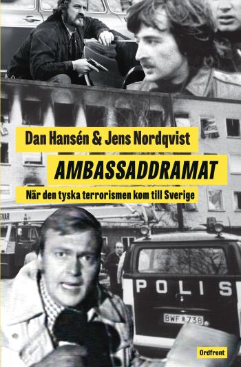 Ambassaddramat - När Den Tyska Terrorismen Kom Till Sverige