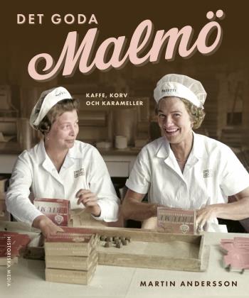 Det Goda Malmö - Kaffe, Korv Och Karameller