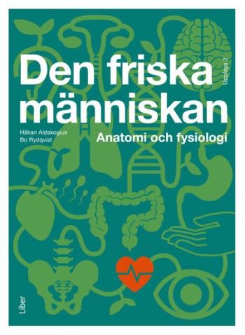 Den Friska Människan - Anatomi Och Fysiologi