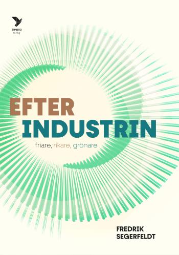 Efter Industrin - Friare, Rikare, Grönare
