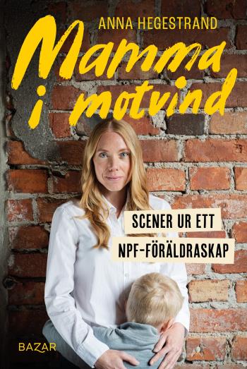 Mamma I Motvind - Scener Ur Ett Npf-föräldraskap