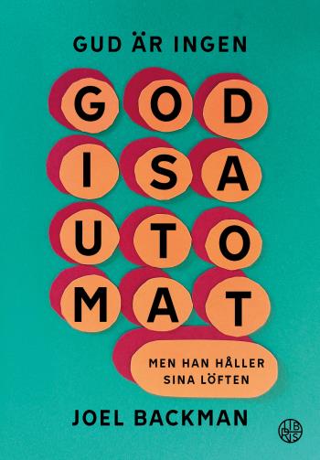 Gud Är Ingen Godisautomat - Men Han Håller Sina Löften