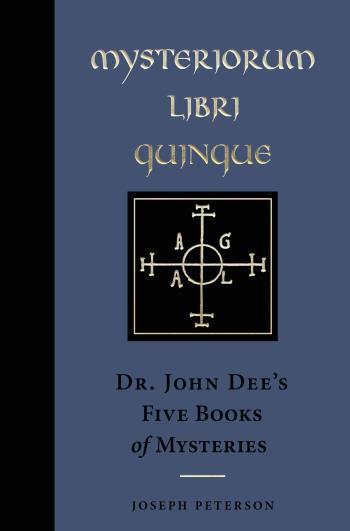 Mysteriorum Libri Quinque- Dr. John Dee`s Five Books Of Mysteries