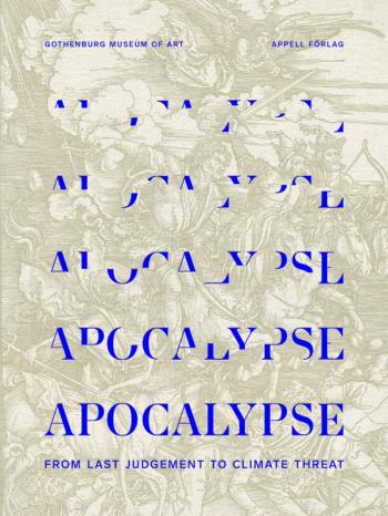 Apocalypse. From Last Judgement To Climate Threat