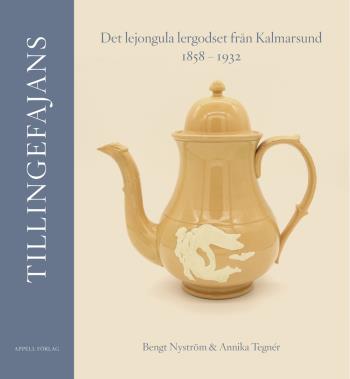 Tillingefajans. Det Lejongula Lergodset Från Kalmarsund 1858-1932