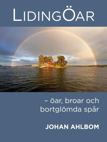 Lidingöar - Öar, Broar Och Bortglömda Spår