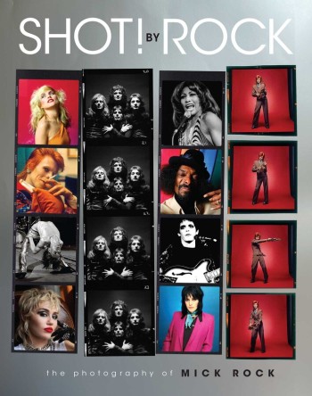 Mick Rock: Shot! by Rock: The Photography of Mick Rock