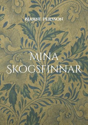 Mina Skogsfinnar - I Bergslagen, Hedmark Och Nordvärmland