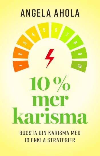 10% Mer Karisma - Boosta Din Karisma Med 10 Enkla Strategier