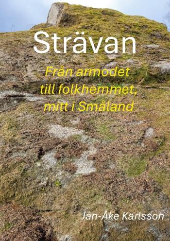 Strävan - Från Armod Till Folkhem, Mitt I Småland