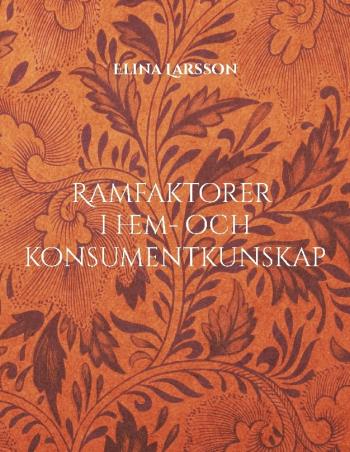 Ramfaktorer I Hem- Och Konsumentkunskap Och Deras Betydelse Samt Optimering För Hög Utbildningskvalite