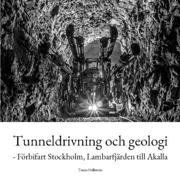Tunneldrivning Och Geologi - - Förbifart Stockholm, Lambarfjärden Till Akal