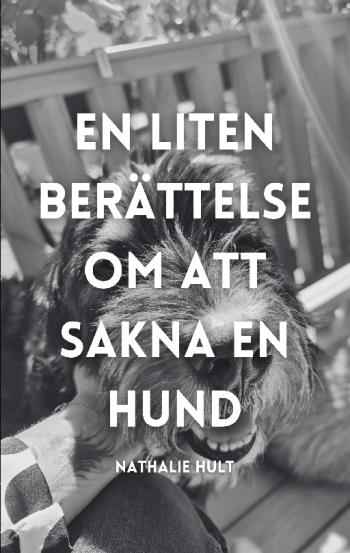 En Liten Berättelse Om Att Sakna En Hund