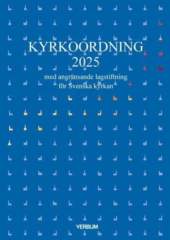 Kyrkoordning 2025 - Med Angränsande Lagstiftning För Svenska Kyrkan