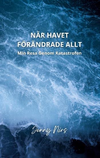 När Havet Förändrade Allt - Min Resa Genom Katastrofen