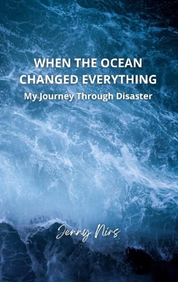 When The Ocean Changed Everything - My Journey Through Disaster