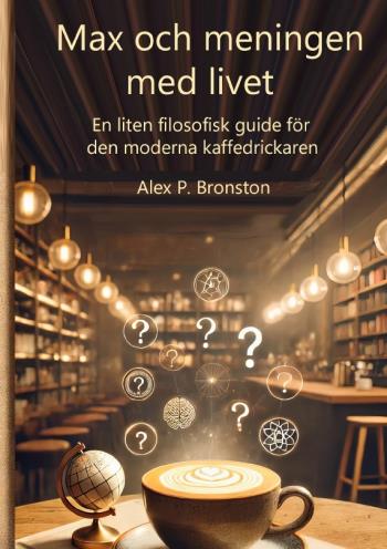 Max Och Meningen Med Livet - En Liten Filosofisk Guide Till Den Moderna Sök