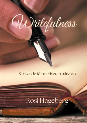 Writefulness - Skrivövningar För Medveten Närvaro