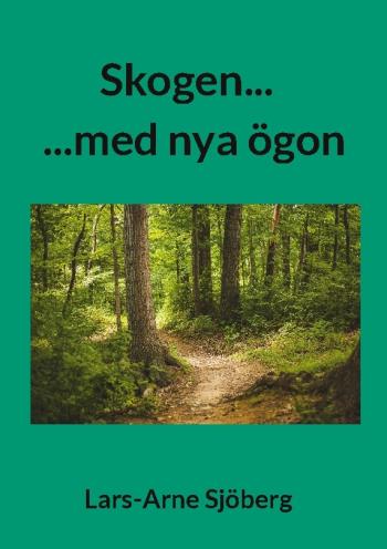 Skogen... - ...med Nya Ögon