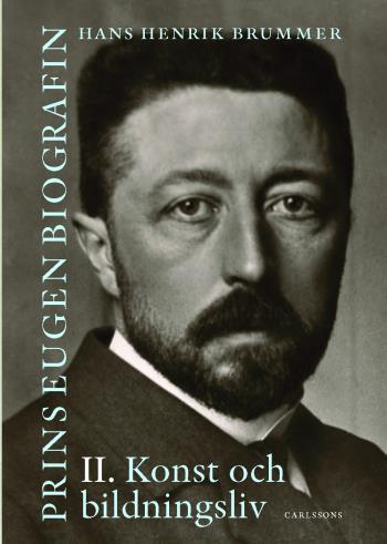Prins Eugen. Biografin Vol. 2. Konst Och Bildningsliv